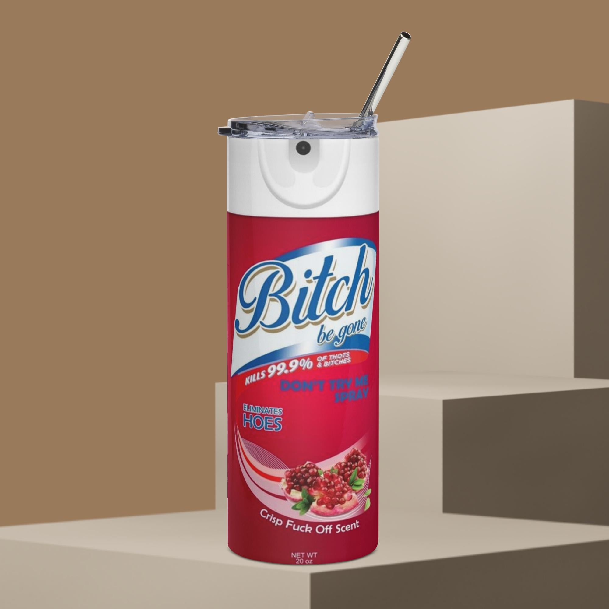 "B!t$h Be Gone" Stainless steel Tumbler- Red
