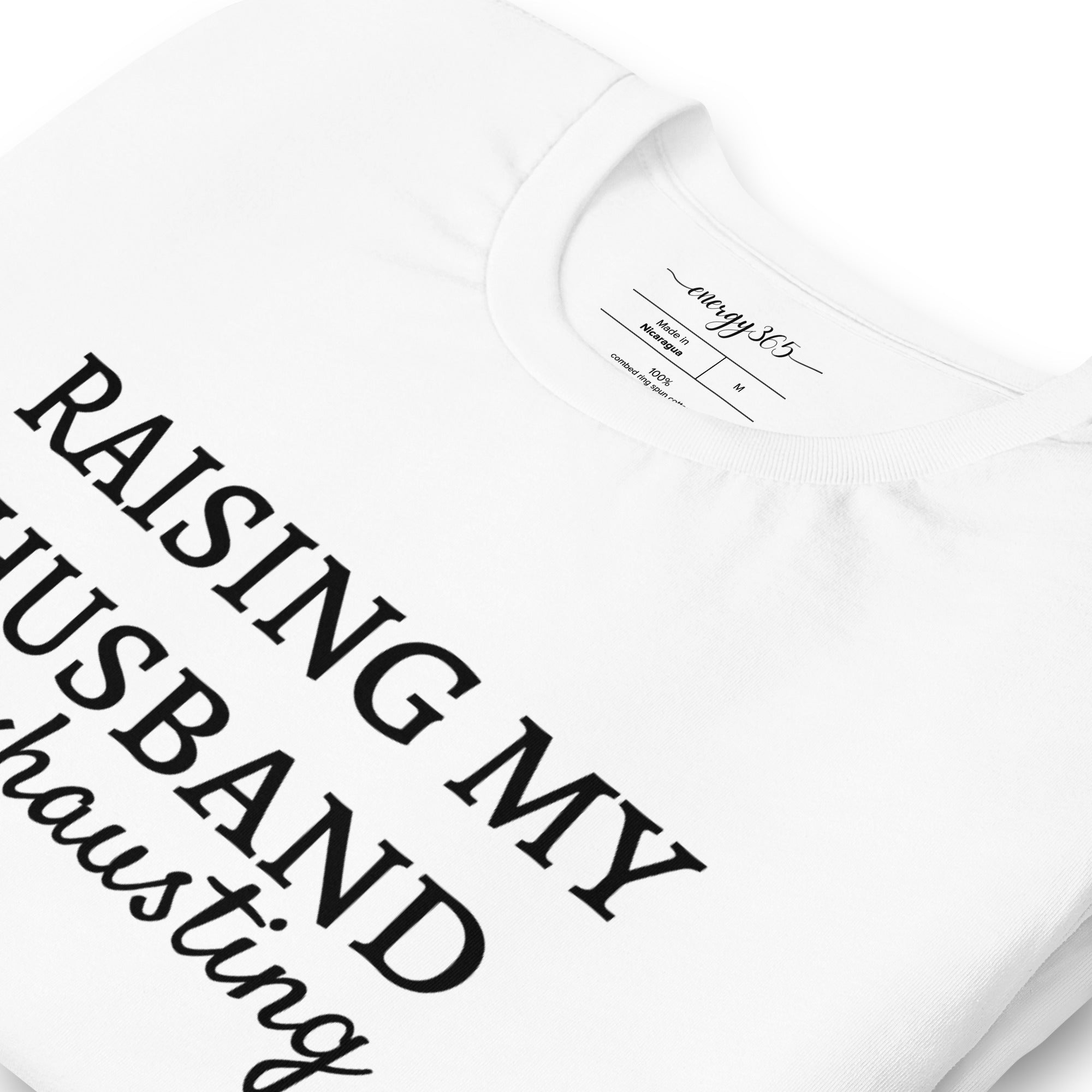 Raising my Husband Slogan T-shirt